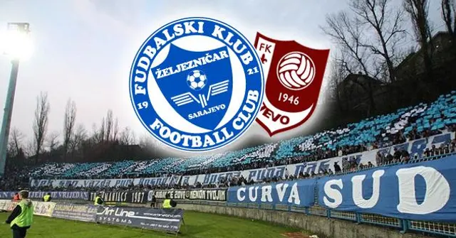 Inför: FK Zeljeznicar - FK Sarajevo