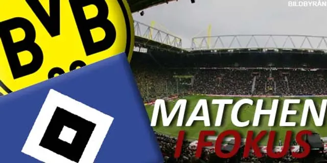 Matchen i fokus:<br> Borussia Dortmund - Hamburg