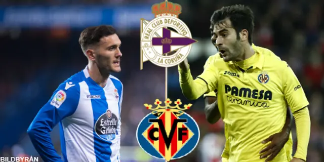 Inför: Villarreal – Deportivo