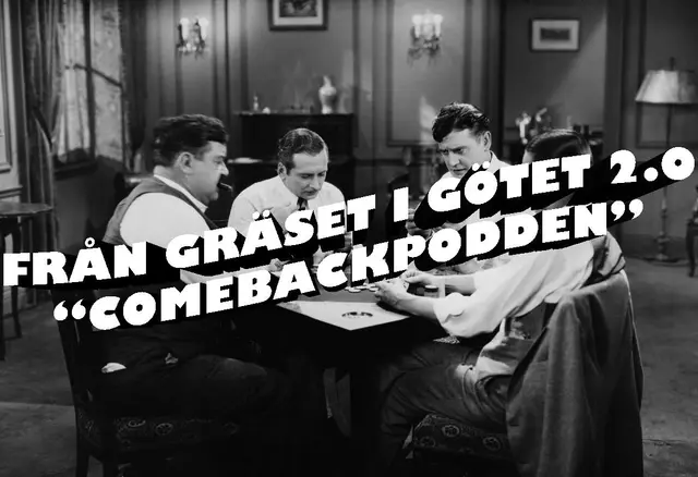 Från Gräset i Götet #68: "Comebackpodden"