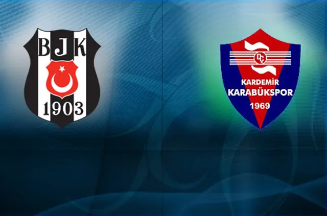 Inför: Besiktas JK - K.Karabukspor