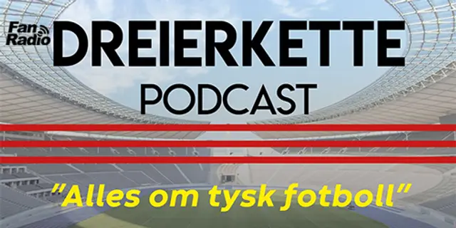 Dreierkette Podcast #27: Einstein: "Peter Bosz är en idiot!"