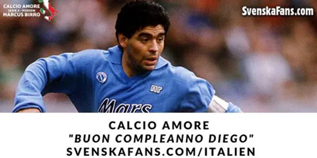 Calcio Amore #16: Buon compleanno Diego