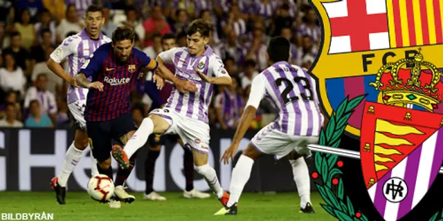 Inför FC Barcelona – Real Valladolid