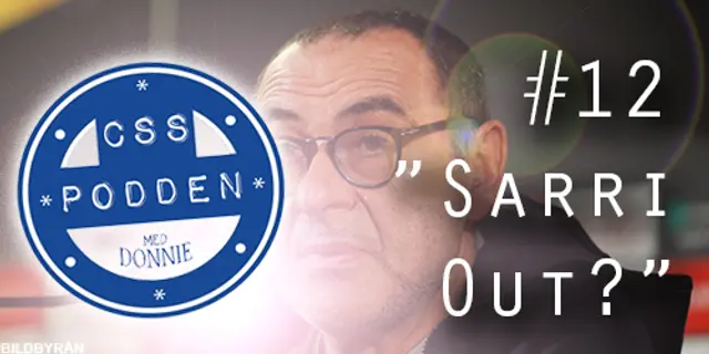 #12. CSS-Podden: "Sarri Out?"