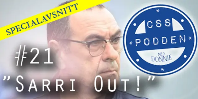 #21. CSS-Podden: "Sarri Out!"