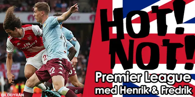 Hot!/Not! – Veckolista om Premier League