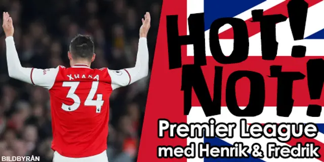 Hot!/Not! – Veckolista om Premier League