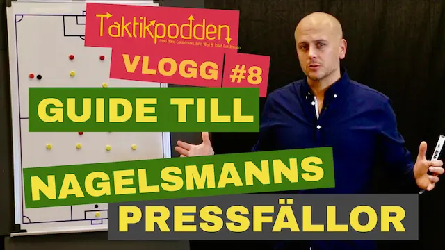 Taktikpoddens vlogg #8: Guide till Nagelsmanns pressfällor