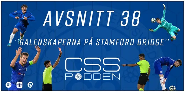 #38. CSS-Podden: "Galenskaperna på Stamford Bridge"