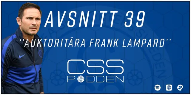 #39. CSS-Podden: "Auktoritära Frank Lampard"