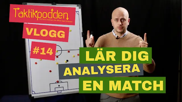 Taktikpoddens vlogg #14: Lär dig analysera en match!