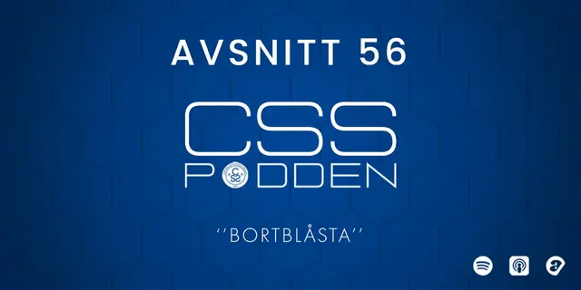 #56. CSS-Podden: "Bortblåsta"