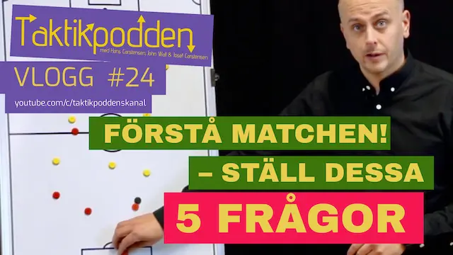 Taktikpoddens vlogg #24: Analysera matchen med 5 frågor!