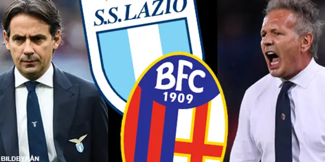 Inför Lazio - Bologna: Sätter Lazio press på Juventus & Inter?