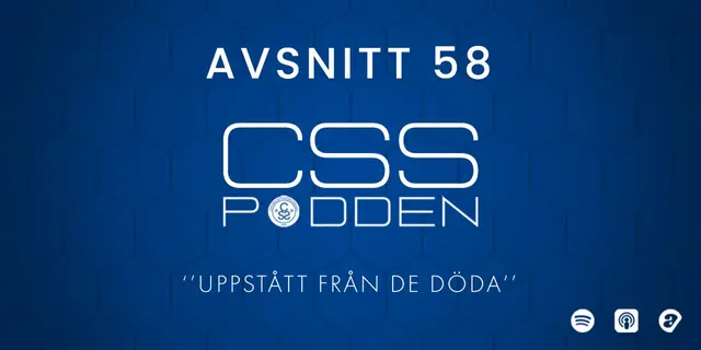 #58. CSS-Podden: "Uppstått från de döda"