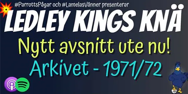 Ledley Kings Knä #187: Arkivet 1971/72