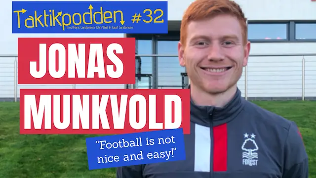 Taktikpodden #32 med Jonas Munkvold, del 1: ”Football is not nice and easy”