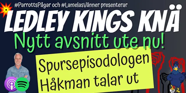 Ledley Kings Knä #189: Spursepisodologen Håkman talar ut