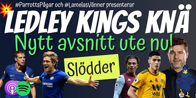 Ledley Kings Knä #192: ”Slödder”