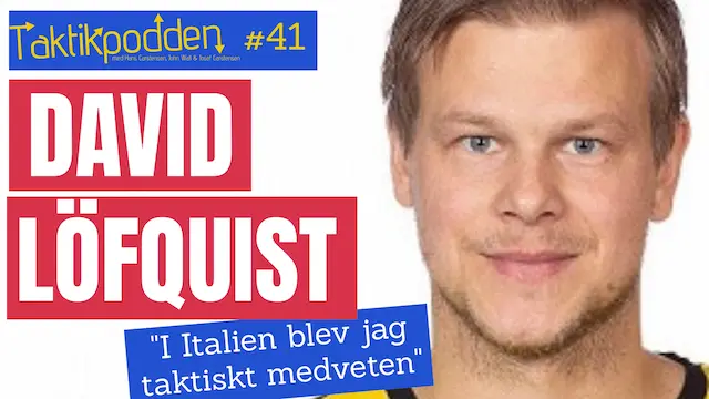 Taktikpodden #41 med David Löfquist: ”I Italien blev jag taktiskt medveten”