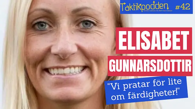 Taktikpodden #42 med Elisabet Gunnarsdottir: ”Lär av islänningars vinnarskalle!”