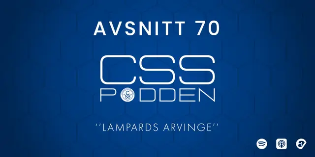 #70. CSS-Podden: "Lampards Arvinge"