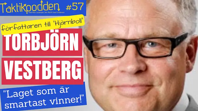 Taktikpodden #57 med Torbjörn Vestberg: ”Laget som är smartast vinner!”