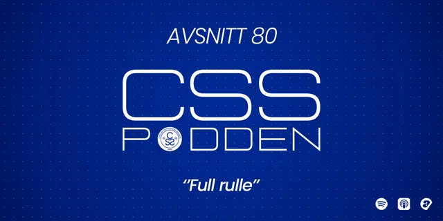 #80. CSS-Podden: "Full rulle"