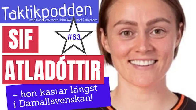 Taktikpodden #63: Sif Atladóttir kastar längst i Damallsvenskan!