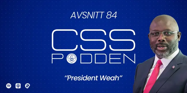 #84. CSS-Podden: "President Weah"