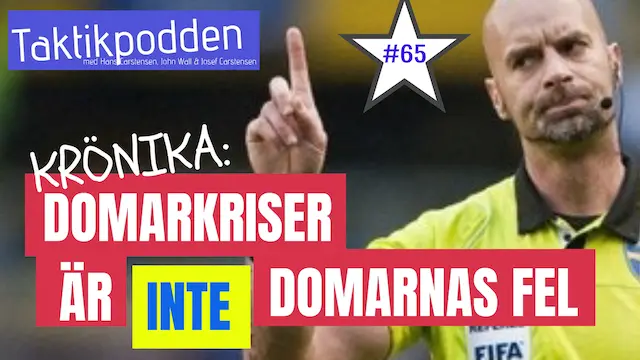 Taktikpodden #65 med krönikan: ”Domarkriser är inte domarnas fel!”