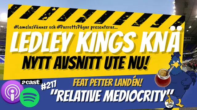 Ledley Kings Knä #217: Relative Mediocrity