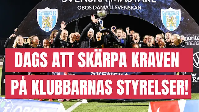 Krönika: Skärp kraven på klubbarnas styrelser!