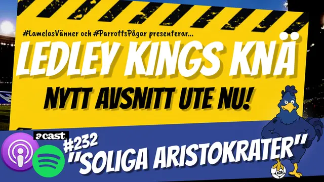 Ledley Kings Knä #232: ”Soliga Aristokrater”