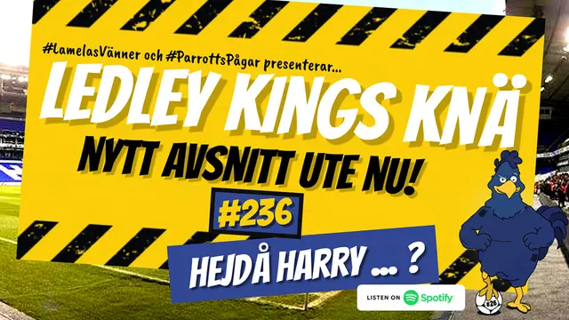 Ledley Kings Knä #236: Hejdå Harry …?