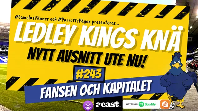 Ledley Kings Knä #243: Fansen och kapitalet