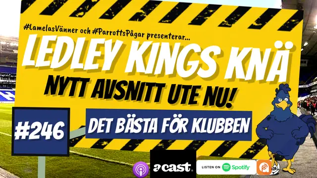 Ledley Kings Knä #246: Det bästa för klubben