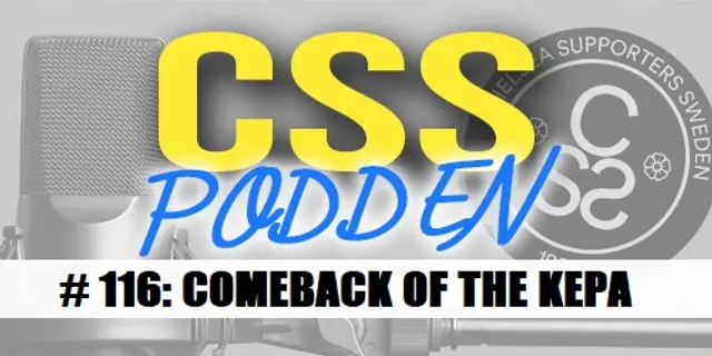 #116. CSS-Podden "Comeback of the Kepa"