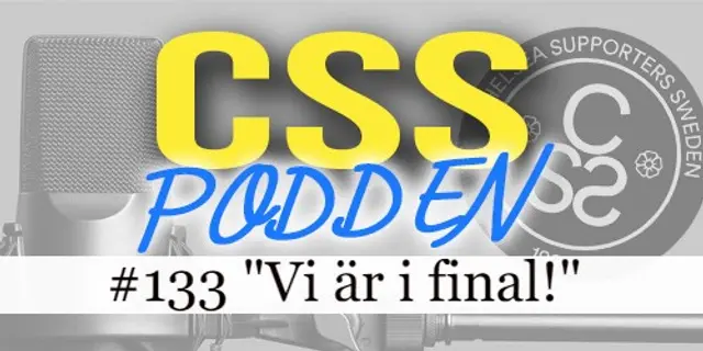 #133. CSS-Podden "Vi är i final!"