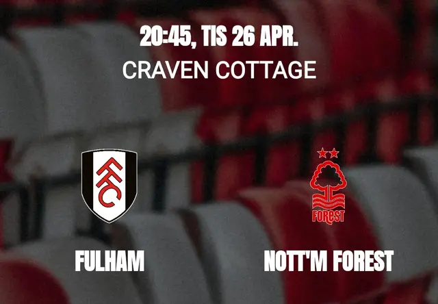 Inför Fulham FC - Nottingham Forest 