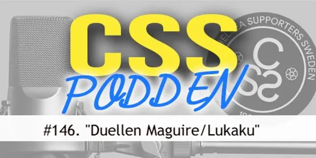#146. CSS-Podden "Duellen Maguire/Lukaku"