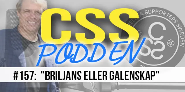 #157. CSS-Podden "Briljans eller galenskap"
