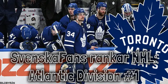 SvenskaFans rankar NHL – Atlantic Division: 1. Toronto Maple Leafs