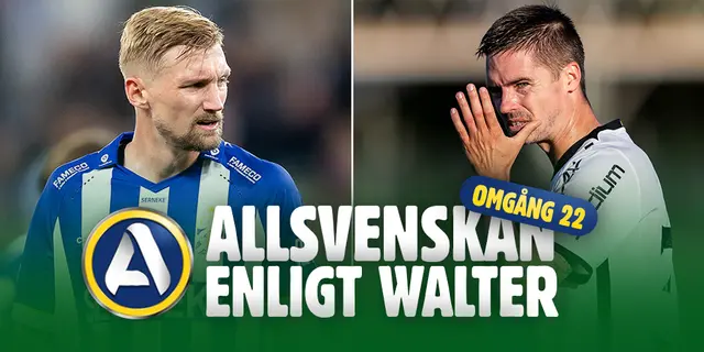 Allsvenskan enligt Walter #22: Rafflande strider och tråkigt spelschema 