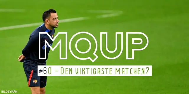 MQUP #60 - Den viktigaste matchen?