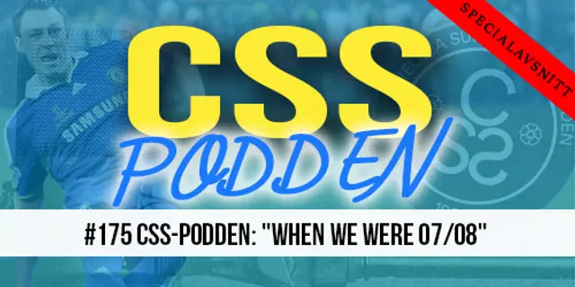 #175. CSS-Podden "When We Were 07/08"