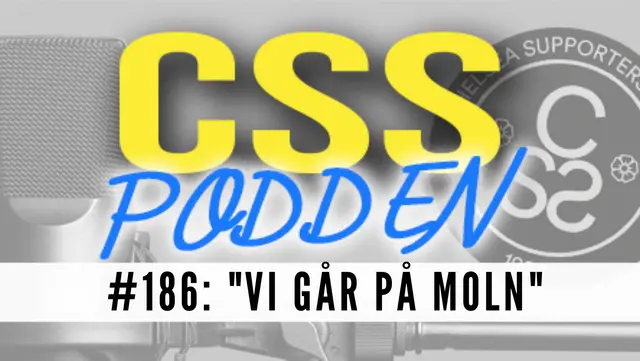 #186. CSS-Podden "Vi går på moln"