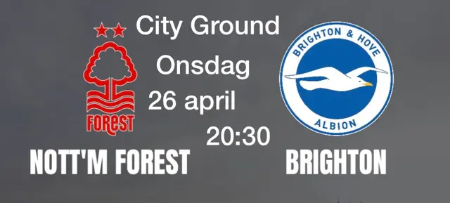 Inför Nottingham Forest - Brighton & Hove Albion