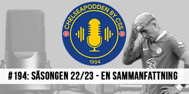 #194 ChelseaPodden: Säsongen 22/23 - En sammanfattning